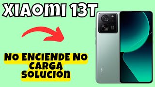 Xiaomi 13T NO ENCIENDE NO CARGA Solución [upl. by Woodrow]