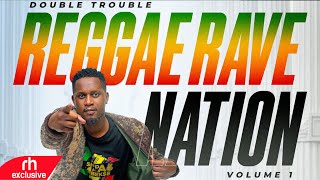 BEST OF REGGAE SONGS MIX 2024 BY DJ DOUBLE TROUBLE REGGAE RAVE NATION  RH EXCLUSIVE [upl. by Edrock19]