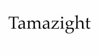 How to Pronounce Tamazight [upl. by Alemrac]