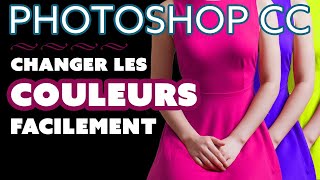 Comment changer les couleurs dun vêtement dans Photoshop CC [upl. by Tait268]