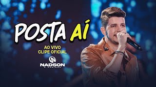 Nadson O Ferinha  Posta Aí Clipe Oficial [upl. by Rashida]