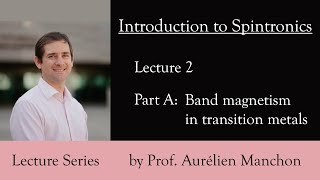 L2PA Introduction to Spintronics Band Magnetism in Transition Metals ENG [upl. by Aivatnahs]