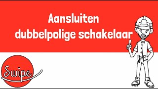 Swipe Elektriciteit  Aansluiten dubbelpolige schakelaar [upl. by Goggin]