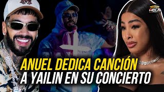 ANUEL LE DEDICA CANCIÓN A YAILIN EN SU CONCIERTO [upl. by Anir842]