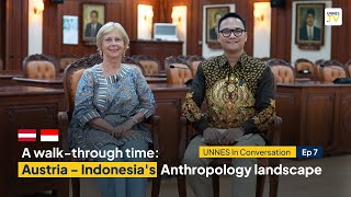 UNNES TV  A walkthrough time Austria  Indonesias Anthropology landscape  In Conversation Ep7 [upl. by Ansaev926]