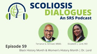 Scoliosis Dialogues An SRS Podcast  Episode 59  Black History amp Womens History Months  Dr Lord [upl. by Bumgardner]