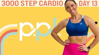 3000 Steps Cardio Workout FOR ALL FITNESS LEVELS  No Equipment Needed  PPL  Day 8 [upl. by Chamberlin]