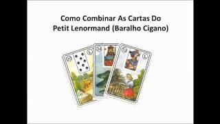 Como Combinar As Cartas Do Petit Lenormand Baralho Cigano [upl. by Eyt468]