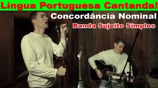 Concordância Nominal  BANDA SUJEITO SIMPLES Aprenda cantando em 3 minutos Música [upl. by Parthenia63]