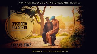 AbafanaTheBoys vs AmantombazaneTheGirlsEp18Season10 [upl. by Werdna72]