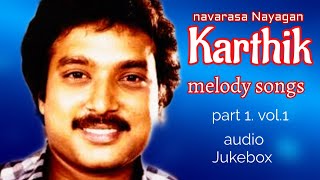 Navarasa Nayagan Karthik melody songs Tamil movie audio songs Jukebox [upl. by Sihonn]