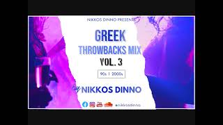 GREEK THROWBACKS VOL3  90s amp 2000s MEGAMIX  by NIKKOS DINNO  3 Hours [upl. by Stella]