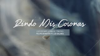 Rindo mis coronas  Felipe Bunster ft Lid Galmes  Video Lyric Oficial [upl. by Geiger]