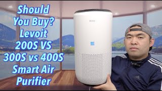 Should You Buy Levoit 200S vs 300S vs 400S Smart Air Purifier [upl. by Annodal737]