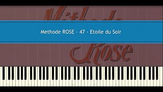 Methode ROSE 47  Etoile du Soir Piano Tutorial [upl. by Anaitak218]