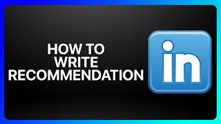 How To Write Recommendation On LinkedIn Tutorial [upl. by Flossy259]