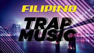 Filipino Trap Music Playlist  Trap Nation Filipino Songs  Tagalog Songs Trap Remix [upl. by Yatnuhs468]