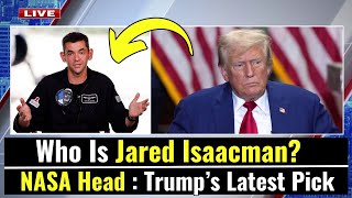 Jared Isaacman NASA Head  Who Is Jared Isaacman Trump Picks Jared Isaacman to Lead NASA [upl. by Liu]