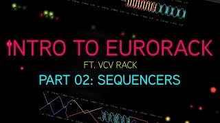 Lets Learn Eurorack ft VCV Rack 02  Sequencers [upl. by Eahcim]