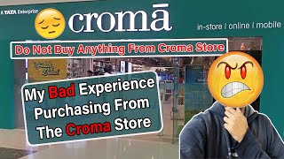 Croma Store Review Watch This Video Before  Perchase Anything From Croma [upl. by Ahsoik]