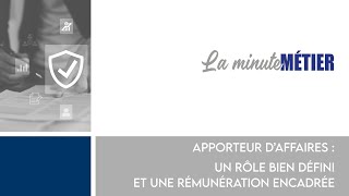 Apporteur daffaires  un rôle bien défini et une rémunération encadrée  Minute métier 1 [upl. by Musser]