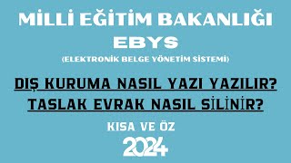 MEB EBYS DIŞ KURUMA NASIL YAZI YAZILIR TASLAK EVRAK NASIL SİLİNİR [upl. by Quickel831]