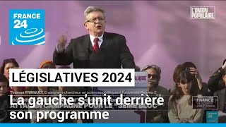 Législatives 2024  la gauche sunit derrière son programme • FRANCE 24 [upl. by Uba336]