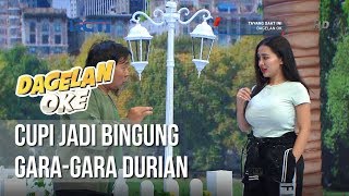 Dagelan OK  Cupi Jadi Bingung Gara Gara Durian 24 Januari 2019 [upl. by Etnomal]