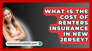 What Is the Cost of Renters Insurance in New Jersey  InsuranceGuide360com [upl. by Ahtelrac]