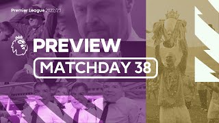 Premier League Preview  Matchday 38 1080p HD [upl. by Kovacs413]