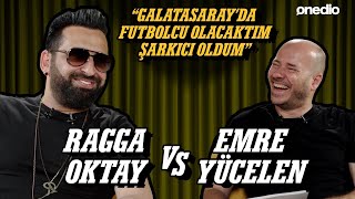 Efsane isim Ragga Oktay Yanıtladı Emre Yücelen’le Yüzdeyüz Efsaneler [upl. by Tsepmet]