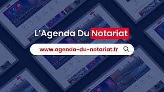 LAgenda du Notariat  La première plateforme participative du Notariat [upl. by Lak182]