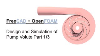 FreeCAD  OpenFOAM Tutorial Part 13  Design and Simulation of Centrifugal Pump with Volute [upl. by Sokin]