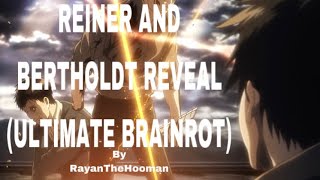 Reiner and Bertholdt reveal ULTIMATE BRAINROT [upl. by Imotas]