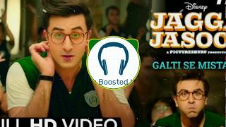 Galti Se Mistake Jagga JasoosBass Boosted IndiaArijit SinghDownloadable [upl. by Spohr]