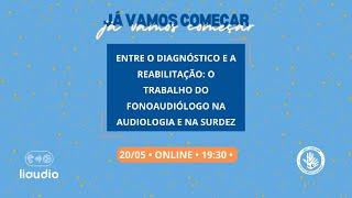 Entre o Diagnóstico e a Reabilitação O Trabalho do Fonoaudiólogo na Audiologia e na Surdez [upl. by Eniffit]