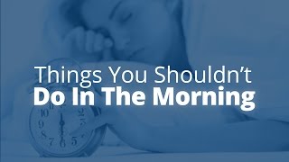 5 Things Not to Do in the Morning  Jack Canfield [upl. by Mullane]