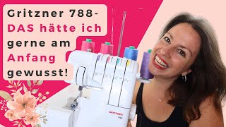 Gritzner 788  DAS hätte ich gerne am Anfang gewusst Overlock Nähmaschine für Anfänger [upl. by Maze]