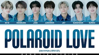 ENHYPEN 엔하이픈  POLAROID LOVE Color Coded HanRomEng Lyrics Video [upl. by Atsahc283]