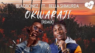 BlaqBonez  Okwaraji remix Lyrics ft Bella Shmurda  Songish [upl. by Ackerman]