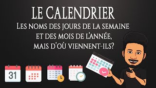 Quelle est lorigine du calendrier les noms des jours de la semaine et des mois de lannée [upl. by Zoltai]