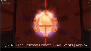 QSERF The Kerman Update  All Events  Roblox [upl. by Filbert]