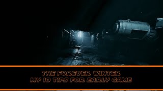 The Forever Winter My 10 Tips For Early Game [upl. by Lancaster]