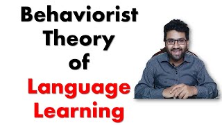 Behaviorist Theory of Language Learning amp Teaching  Behaviorism by B F Skinner [upl. by Aneleairam]