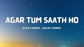 Agar Tum Saath Ho Lyrics  Alka Yagnik  Arijit Singh  Tamasha [upl. by Gauthier]