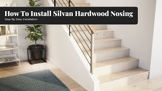 How To Install Hardwood Stair Nosing  Installation Tips  Silvan Resilient Hardwood Collection [upl. by Aidnahs]