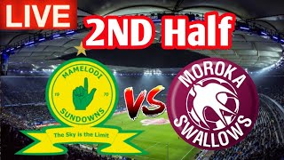 Mamelodi Sundowns vs Moroka Swallows FC 2ND half Live Match Stream 🔴 [upl. by Jacobina]