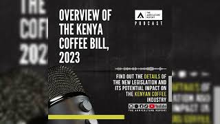 Kenya’s Coffee Bill 2023  What the Proposed Legislation Means for the Industry [upl. by Chesna]