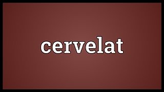 Cervelat Meaning [upl. by Lymn]