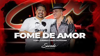 Forró Sacode amp Tony Guerra  Fome de Amor Part Zezo  DVD SACODE INESQUECÍVEL [upl. by Yessak]